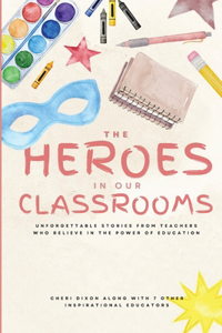 Heroes in Our Classrooms