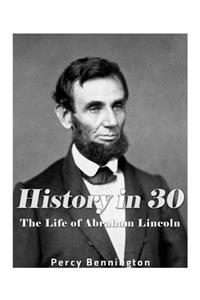 History in 30: The Life of Abraham Lincoln
