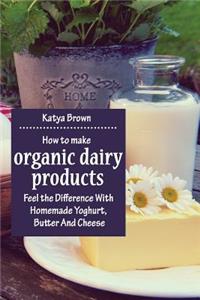 How to Make Organic Dairy Products