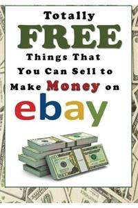 Totally Free Things That You Can Sell to Make Money on Ebay