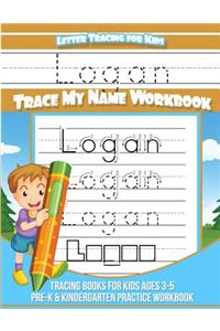 Letter Tracing for Kids Logan Trace my Name Workbook: Tracing Books for Kids ages 3 - 5 Pre-K & Kindergarten Practice Workbook