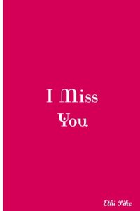 I Miss You