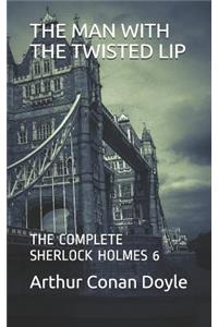 The Man with the Twisted Lip: Sherlock Holmes