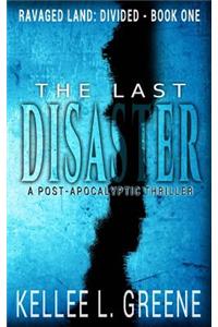 Last Disaster - A Post-Apocalyptic Thriller