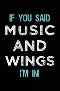 If You Said Music And Wings I'm In
