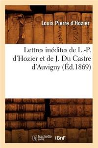 Lettres Inédites de L.-P. d'Hozier Et de J. Du Castre d'Auvigny, (Éd.1869)