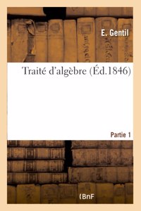 Traité d'algèbre Partie 1