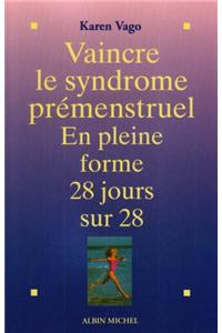 Vaincre Le Syndrome Premenstruel