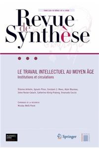 Revue de Synthese: Le Travail Intellectuel Au Moyen Age