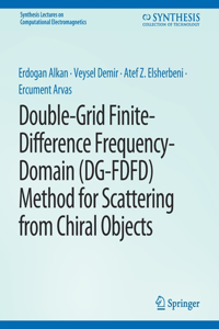 Double-Grid Finite-Difference Frequency-Domain (Dg-Fdfd) Method for Scattering from Chiral Objects