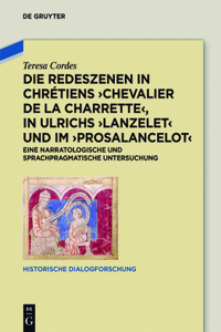 Redeszenen in Chrétiens 'Chevalier de la Charrete', in Ulrichs 'Lanzelet' und im 'Prosalancelot'