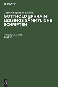 Gotthold Ephraim Lessing: Gotthold Ephraim Lessings Sämmtliche Schriften. Band 17