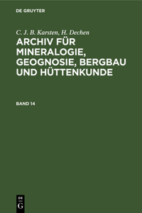 Archiv für Mineralogie, Geognosie, Bergbau und Hüttenkunde