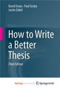 How to Write a Better Thesis