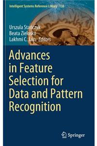 Advances in Feature Selection for Data and Pattern Recognition