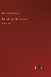 The Path of a Star; A Novel