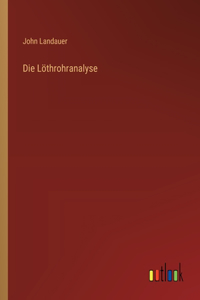 Die Löthrohranalyse