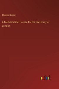 A Mathematical Course for the University of London