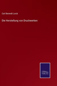 Die Herstellung von Druckwerken