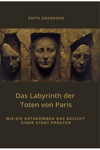 Das Labyrinth der Toten von Paris