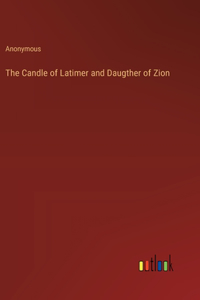 The Candle of Latimer and Daugther of Zion
