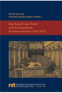 Konzil Von Trient Und Die Katholische Konfessionskultur (1563-2013)