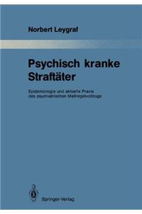 Psychisch Kranke Straftater: Epidemiologie Und Aktuelle Praxis Des Psychiatrischen Maaregelvollzugs