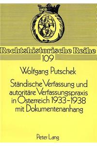 Staendische Verfassung Und Autoritaere Verfassungspraxis in Oesterreich 1933-1938- Mit Dokumentenanhang