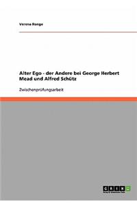 Alter Ego - Der Andere Bei George Herbert Mead Und Alfred Schutz