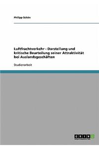 Luftfrachtverkehr - Darstellung und kritische Beurteilung seiner Attraktivität bei Auslandsgeschäften