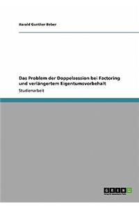 Das Problem der Doppelzession bei Factoring und verlängertem Eigentumsvorbehalt