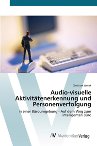 Audio-visuelle Aktivitätenerkennung und Personenverfolgung