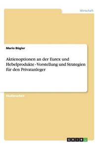 Aktienoptionen an der Eurex und Hebelprodukte - Vorstellung und Strategien für den Privatanleger