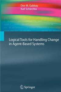 Logical Tools for Handling Change in Agent-Based Systems