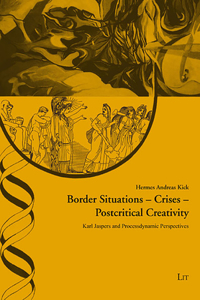 Border Situations - Crises - Postcritical Creativity