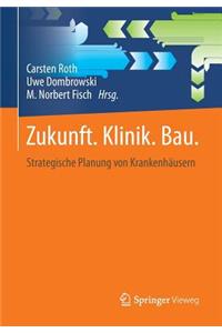 Zukunft. Klinik. Bau.