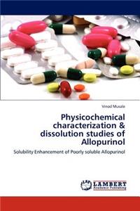 Physicochemical Characterization & Dissolution Studies of Allopurinol