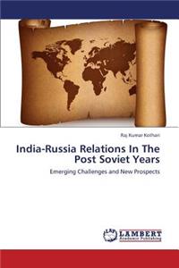 India-Russia Relations in the Post Soviet Years