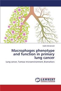 Macrophages phenotype and function in primary lung cancer