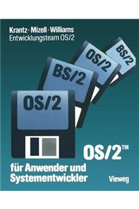 OS/2 Für Anwender Und Systementwickler: Mit Einem Geleitwort Der IBM Deutschland