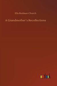 Grandmother´s Recollections