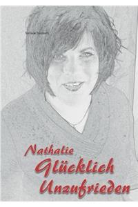 Nathalie Glücklich unzufrieden