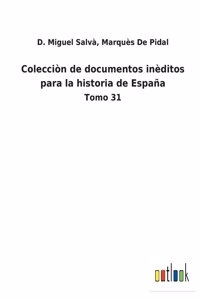 Colecciòn de documentos inèditos para la historia de España