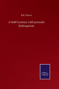 Half Century with Juvenile Delinquents