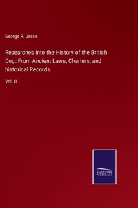 Researches into the History of the British Dog