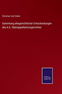Sammlung ehegerichtlicher Entscheidungen des k.b. Oberappellationsgerichtes