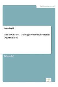 Hinter Gittern - Gefangenenzeitschriften in Deutschland