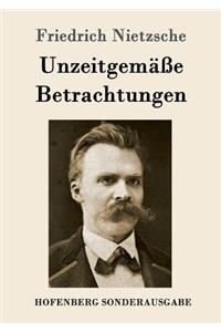 Unzeitgemäße Betrachtungen