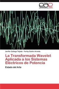 Transformada Wavelet Aplicada a los Sistemas Eléctricos de Potencia