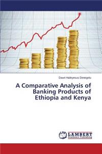 Comparative Analysis of Banking Products of Ethiopia and Kenya